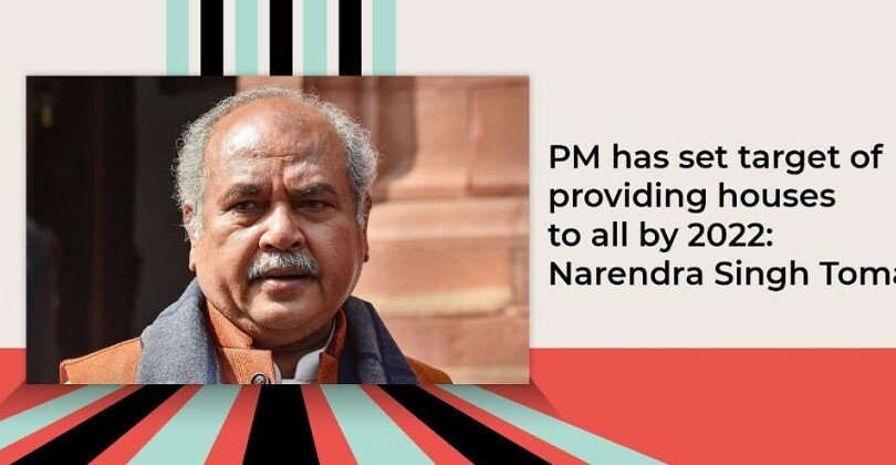 PM Has Set Target of Providing Houses to All by 2022: Narendra Singh Tomar